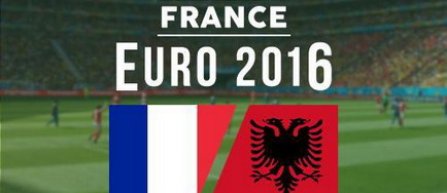 Euro 2016 - Grupa A: Franta si Albania se intalnesc la Marsilia